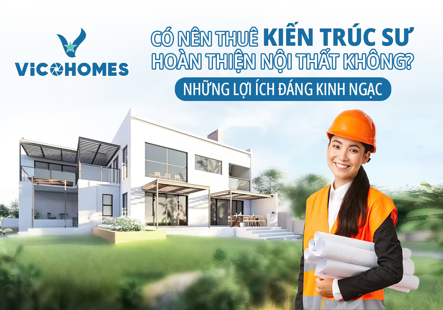 Có nên thuê kiến trúc sư hoàn thiện nội thất không? Những lợi ích đáng ngạc nhiên