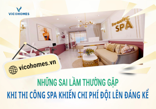Những sai lầm thường gặp khi thi công spa khiến chi phí đội lên đáng kể
