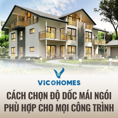 Cách chọn độ dốc mái ngói phù hợp cho mọi công trình