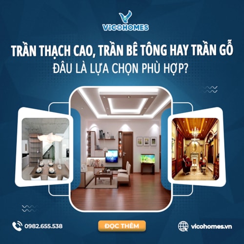 Trần thạch cao, trần bê tông hay trần gỗ – Đâu là lựa chọn phù hợp?