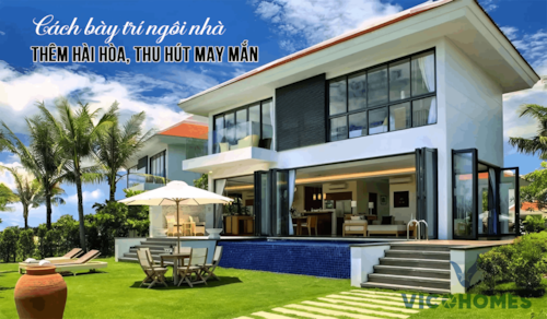 Cách bày trí ngôi nhà thêm hài hòa, thu hút may mắn