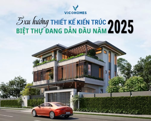 5 xu hướng thiết kế kiến trúc biệt thự đang dẫn đầu năm 2025