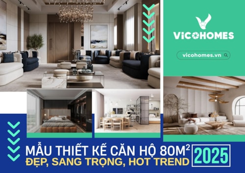 Mẫu thiết kế căn hộ 80m2 đẹp sang trọng, hot trend 2025