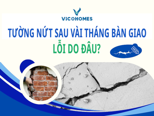 Tường nhà bị nứt sau vài tháng bàn giao. Nguyên nhân từ khâu nào?