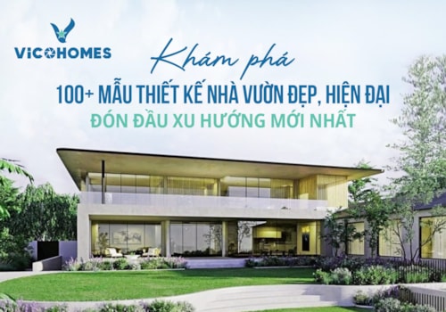 Khám phá 100+ Mẫu thiết kế nhà vườn đẹp - Hiện đại - Đón đầu xu hướng mới nhất