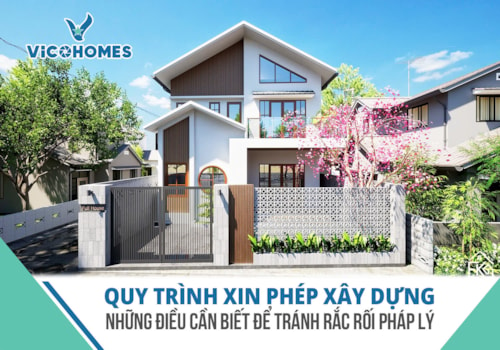 Quy trình xin phép xây dựng - Những điều cần biết để tránh rắc rối pháp lý