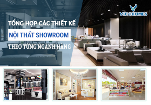 Tổng hợp các thiết kế nội thất Showroom theo từng ngành hàng