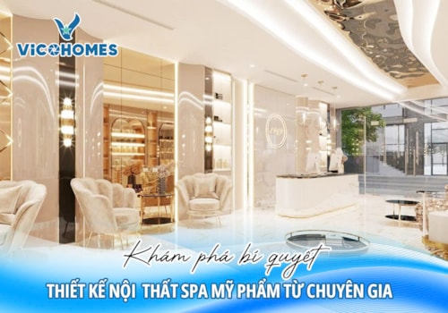 Khám phá bí quyết thiết kế nội thất spa mỹ phẩm từ chuyên gia