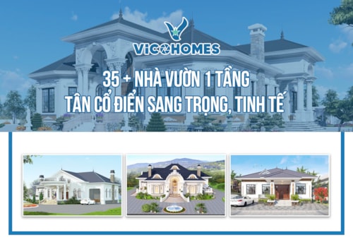 35+ Nhà vườn 1 tầng Tân Cổ Điển sang trọng, tinh tế