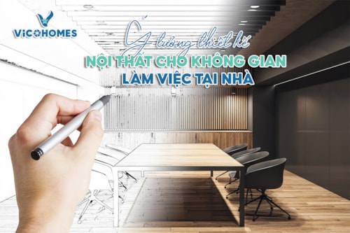 Ý tưởng thiết kế nội thất cho không gian làm việc tại nhà