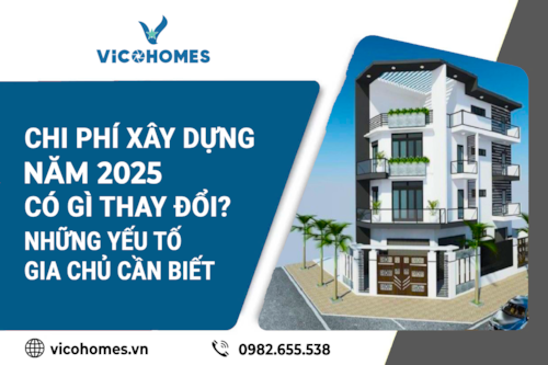 Chi phí xây dựng năm 2025 có gì thay đổi? Những yếu tố gia chủ cần biết